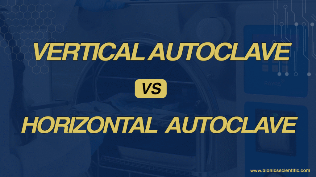 Vertical vs Horizontal Autoclave: Which One Best Fits Your Needs? 9 vertical vs horizontal autoclave